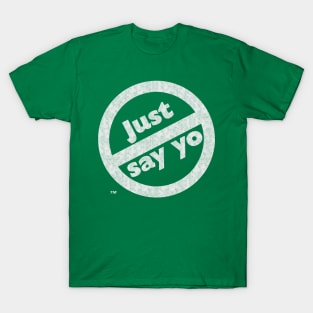 Just Say Yo (retro) T-Shirt